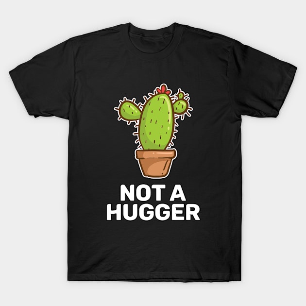 Hugger - Not A Hugger T-Shirt by Kudostees